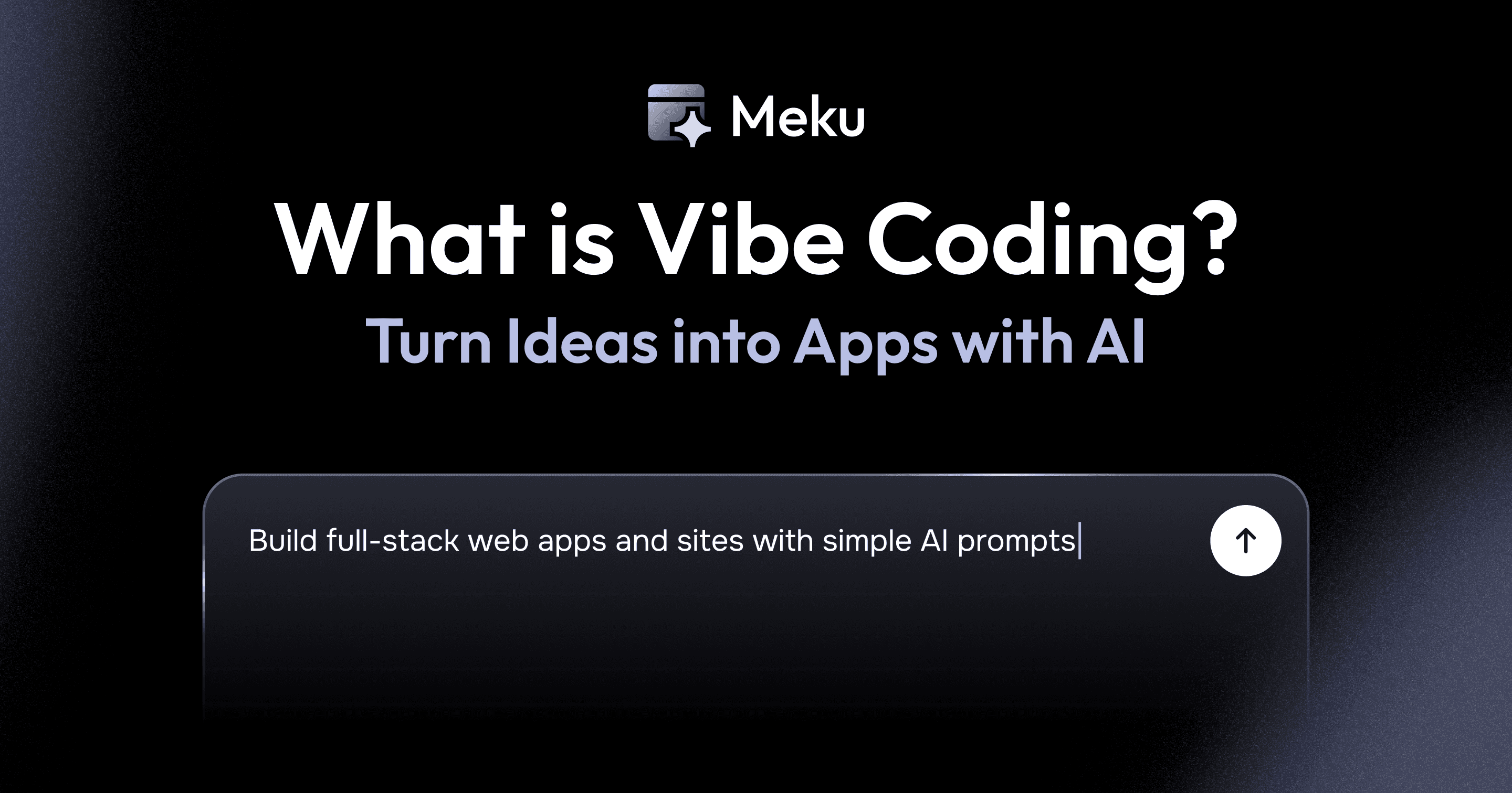 What is Vibe Coding? Build Apps with AI (Guide, Tools, Examples)